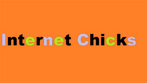 internet chivks|Internet Chicks